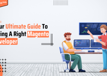 Your Ultimate Guide To Hiring A Right Magento Developer